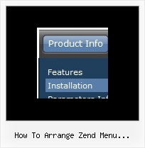 How To Arrange Zend Menu Vertically Dhtml Tables Menu Horizontal