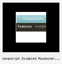 Javascript Disabled Mouseover Dropdown Menu Create Right Click Menu Web Pages