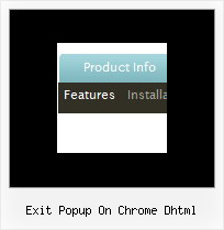 Exit Popup On Chrome Dhtml Vertical Navigation Script