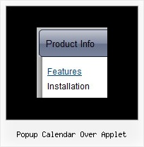 Popup Calendar Over Applet Drop Down Menu In Jscript