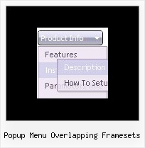 Popup Menu Overlapping Framesets Horizontal Menu Bar Relative